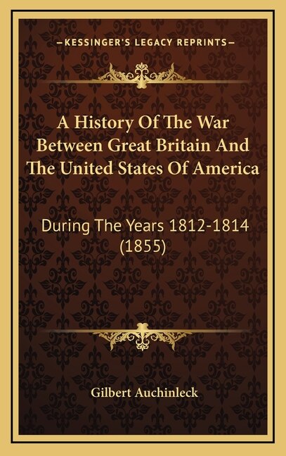 Front cover_A History Of The War Between Great Britain And The United States Of America