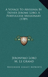 Couverture_A Voyage To Abyssinia By Father Jerome Lobo, A Portuguese Missionary (1789)