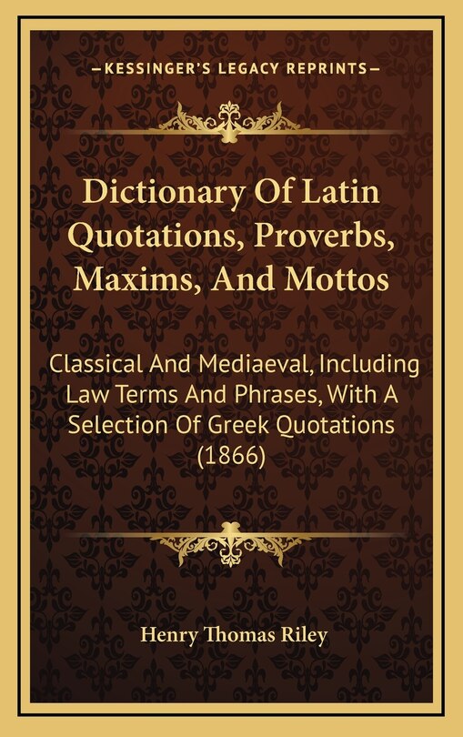 Couverture_Dictionary of Latin Quotations, Proverbs, Maxims, and Mottos