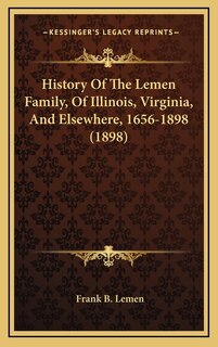 Couverture_History Of The Lemen Family, Of Illinois, Virginia, And Elsewhere, 1656-1898 (1898)