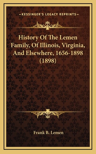 Couverture_History Of The Lemen Family, Of Illinois, Virginia, And Elsewhere, 1656-1898 (1898)