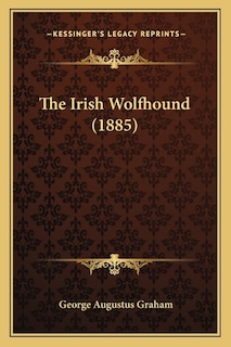 Front cover_The Irish Wolfhound (1885)