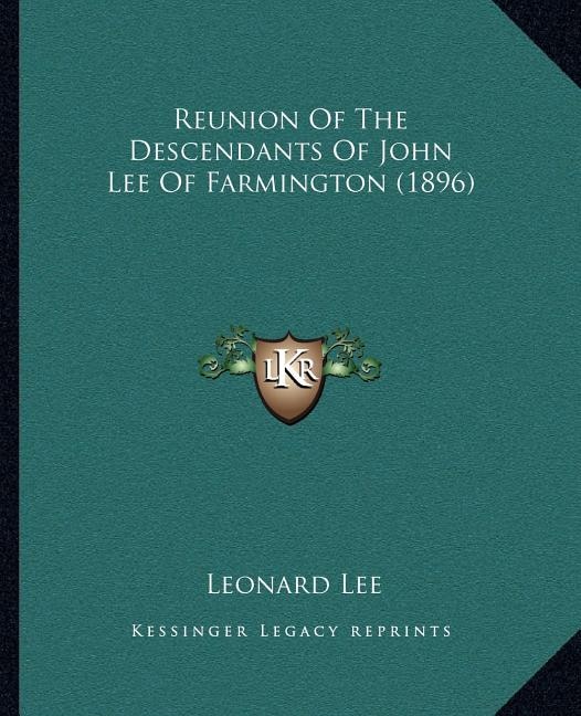 Front cover_Reunion Of The Descendants Of John Lee Of Farmington (1896)