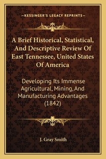 Front cover_A Brief Historical, Statistical, And Descriptive Review Of East Tennessee, United States Of America