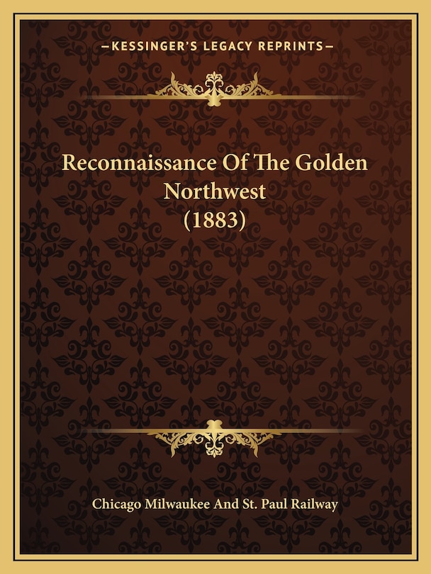 Front cover_Reconnaissance Of The Golden Northwest (1883)