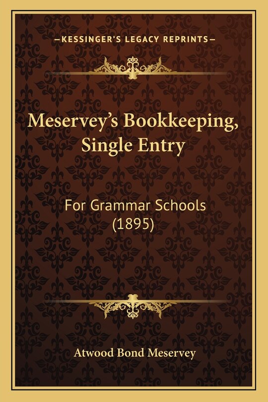 Meservey's Bookkeeping, Single Entry: For Grammar Schools (1895)