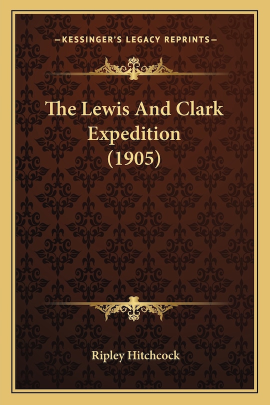 Front cover_The Lewis And Clark Expedition (1905)