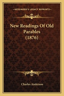 Front cover_New Readings Of Old Parables (1876)