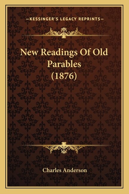 Front cover_New Readings Of Old Parables (1876)