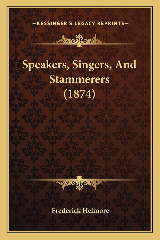 Front cover_Speakers, Singers, And Stammerers (1874)