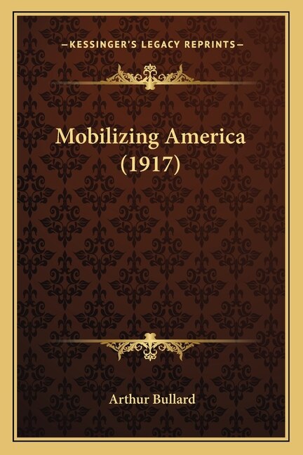 Front cover_Mobilizing America (1917)
