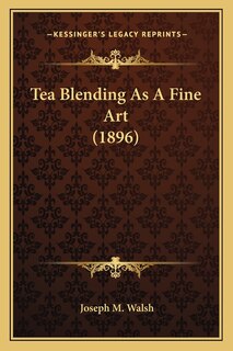 Front cover_Tea Blending As A Fine Art (1896)