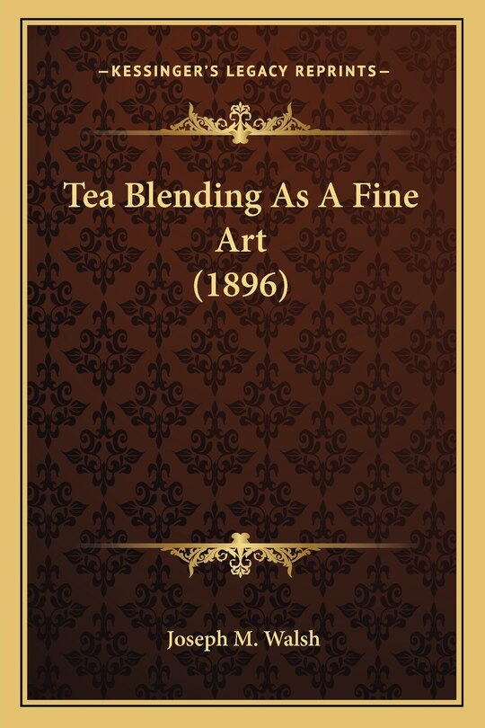 Front cover_Tea Blending As A Fine Art (1896)