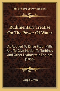 Front cover_Rudimentary Treatise On The Power Of Water