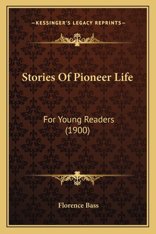 Stories Of Pioneer Life: For Young Readers (1900)