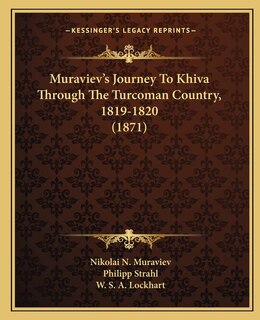 Couverture_Muraviev's Journey To Khiva Through The Turcoman Country, 1819-1820 (1871)