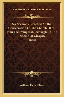 Couverture_Six Sermons Preached at the Consecration of the Church of St. John the Evangelist, Jedburgh, in the Diocese of Glasgow (1845)