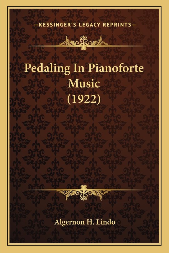 Front cover_Pedaling In Pianoforte Music (1922)