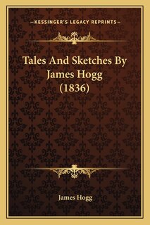 Couverture_Tales And Sketches By James Hogg (1836)