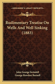 Front cover_Rudimentary Treatise On Wells And Well Sinking (1883)
