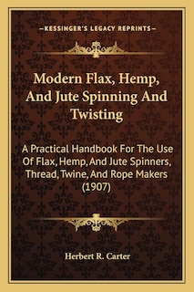 Front cover_Modern Flax, Hemp, And Jute Spinning And Twisting