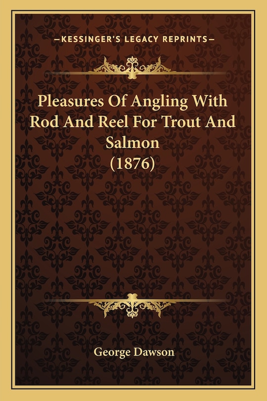 Couverture_Pleasures Of Angling With Rod And Reel For Trout And Salmon (1876)