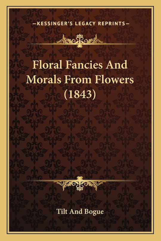 Floral Fancies And Morals From Flowers (1843)