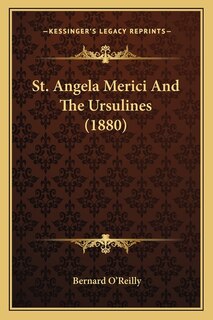 Front cover_St. Angela Merici And The Ursulines (1880)