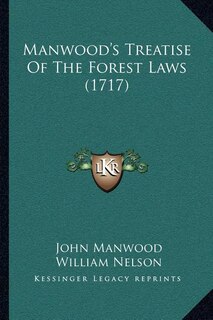 Front cover_Manwood's Treatise Of The Forest Laws (1717)