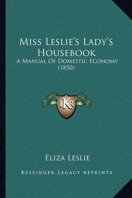 Front cover_Miss Leslie's Lady's Housebook