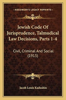 Front cover_Jewish Code Of Jurisprudence, Talmudical Law Decisions, Parts 1-4