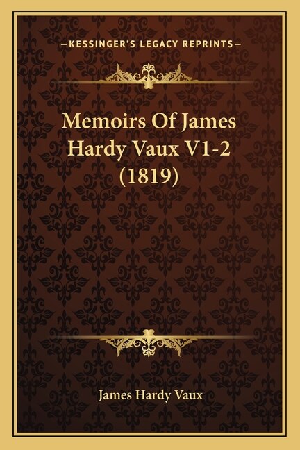 Front cover_Memoirs Of James Hardy Vaux V1-2 (1819)
