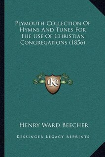 Couverture_Plymouth Collection Of Hymns And Tunes For The Use Of Christian Congregations (1856)