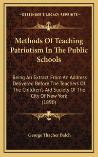 Front cover_Methods Of Teaching Patriotism In The Public Schools