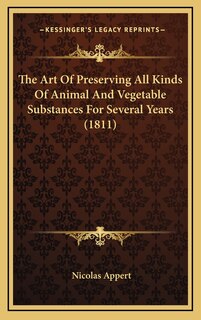 Front cover_The Art Of Preserving All Kinds Of Animal And Vegetable Substances For Several Years (1811)