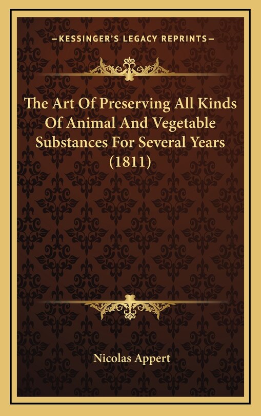 Front cover_The Art Of Preserving All Kinds Of Animal And Vegetable Substances For Several Years (1811)