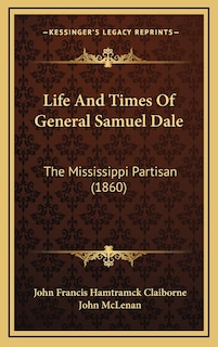 Front cover_Life And Times Of General Samuel Dale