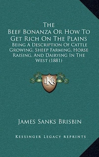 Front cover_The Beef Bonanza Or How To Get Rich On The Plains