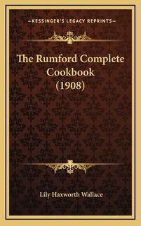 Front cover_The Rumford Complete Cookbook (1908)