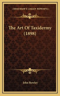 Front cover_The Art Of Taxidermy (1898)
