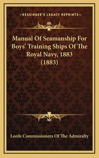 Front cover_Manual of Seamanship for Boys' Training Ships of the Royal Navy, 1883 (1883)