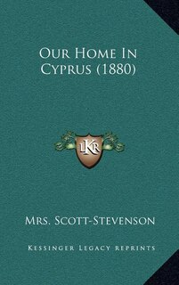 Front cover_Our Home In Cyprus (1880)