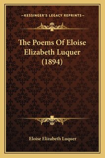 Front cover_The Poems Of Eloise Elizabeth Luquer (1894)