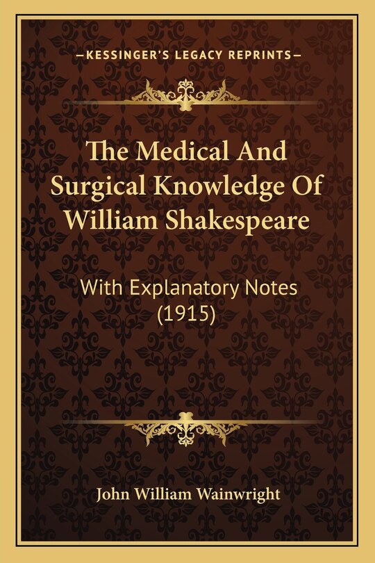 Front cover_The Medical And Surgical Knowledge Of William Shakespeare