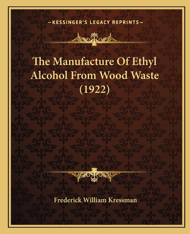 Front cover_The Manufacture Of Ethyl Alcohol From Wood Waste (1922)
