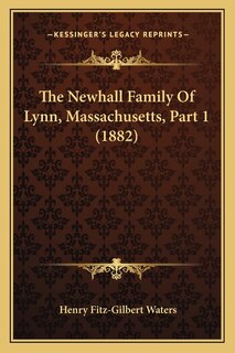 Couverture_The Newhall Family Of Lynn, Massachusetts, Part 1 (1882)