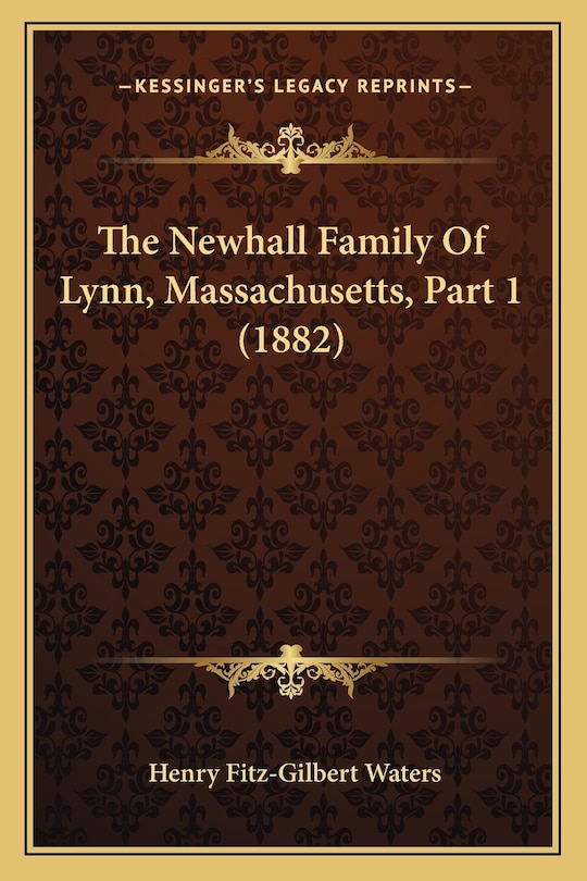 Couverture_The Newhall Family Of Lynn, Massachusetts, Part 1 (1882)