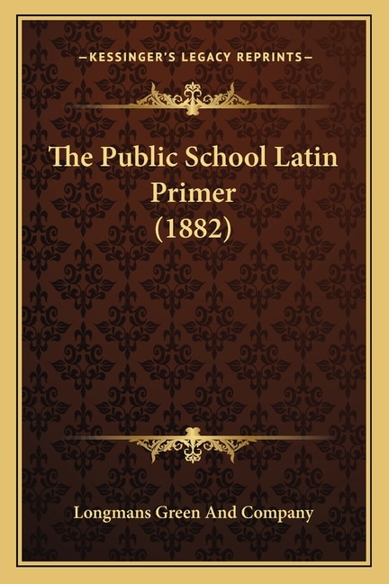 Front cover_The Public School Latin Primer (1882)