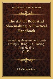 Front cover_The Art Of Boot And Shoemaking, A Practical Handbook
