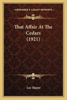 Front cover_That Affair At The Cedars (1921)